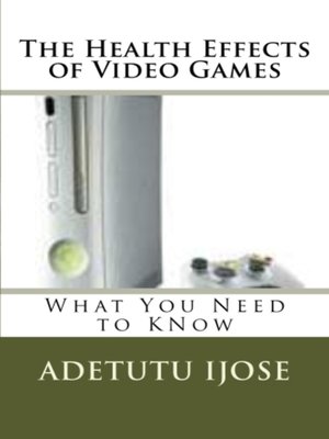 cover image of The Health Effects of Video Games